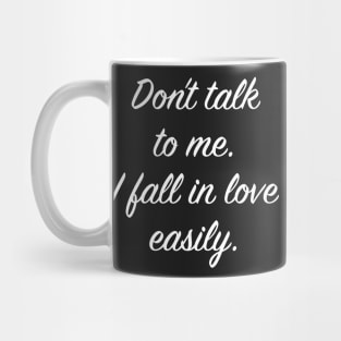 Don’t Talk To Me Mug